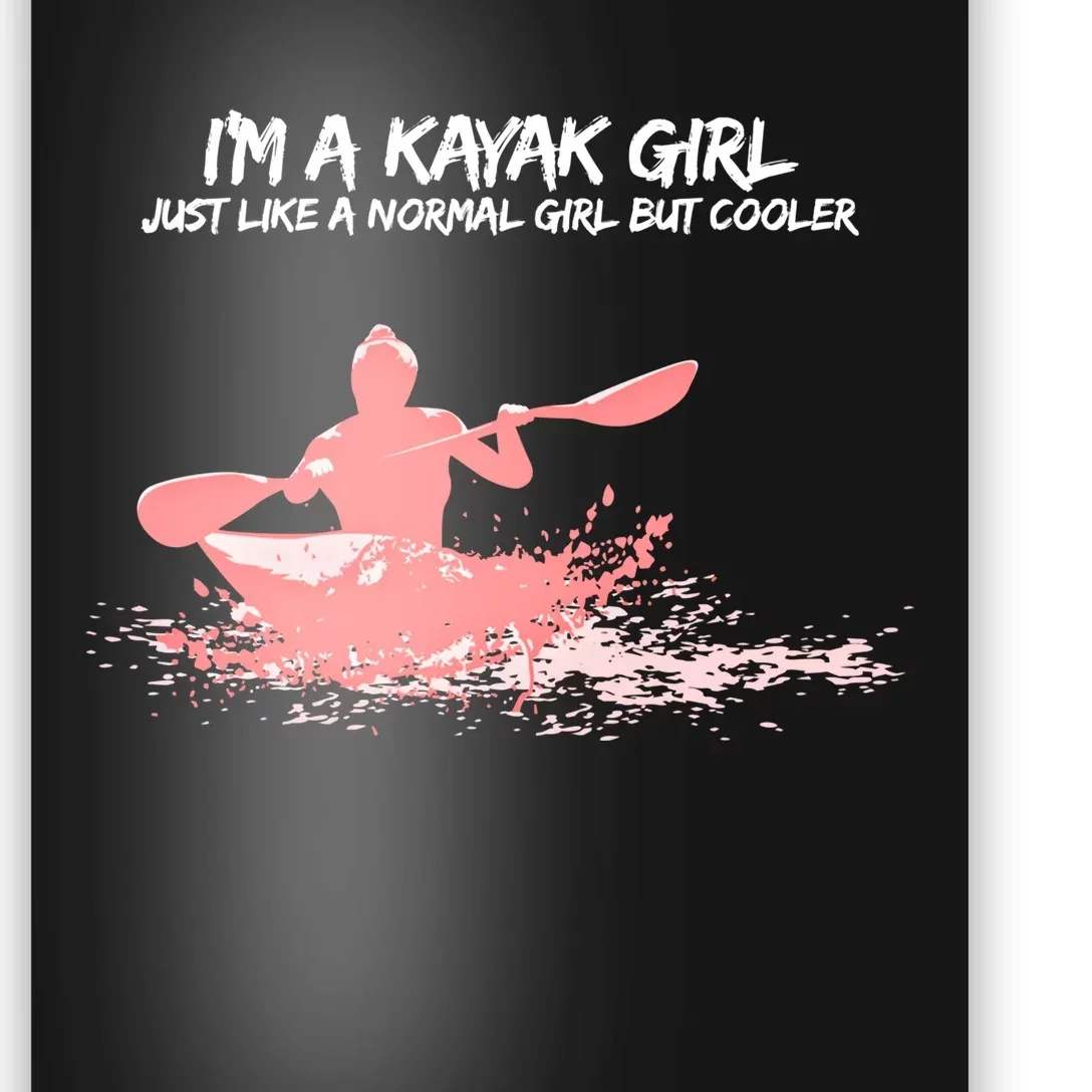 Funny Kayak Gift Just Like Normal But Cooler Poster