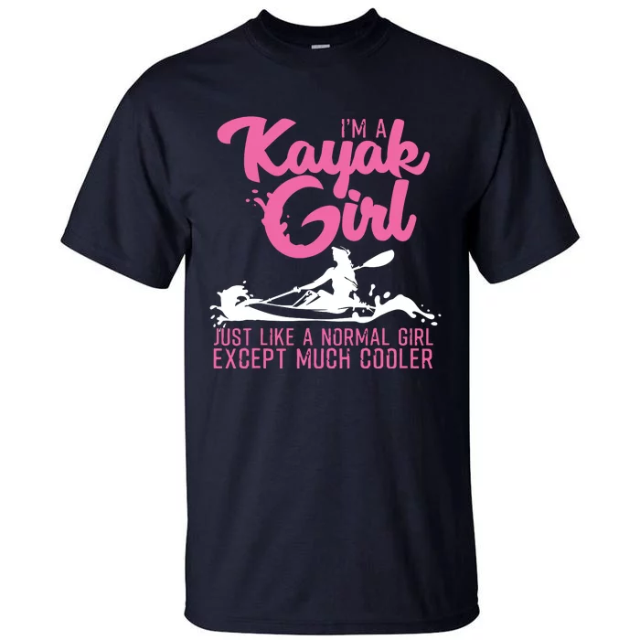 Funny Kayaking Gift For Cool Kayak Paddling Lover Tall T-Shirt