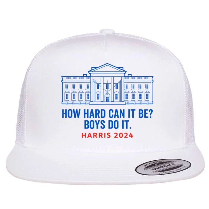 Funny Kamala Harris President How Hard Can It Be Do It Flat Bill Trucker Hat