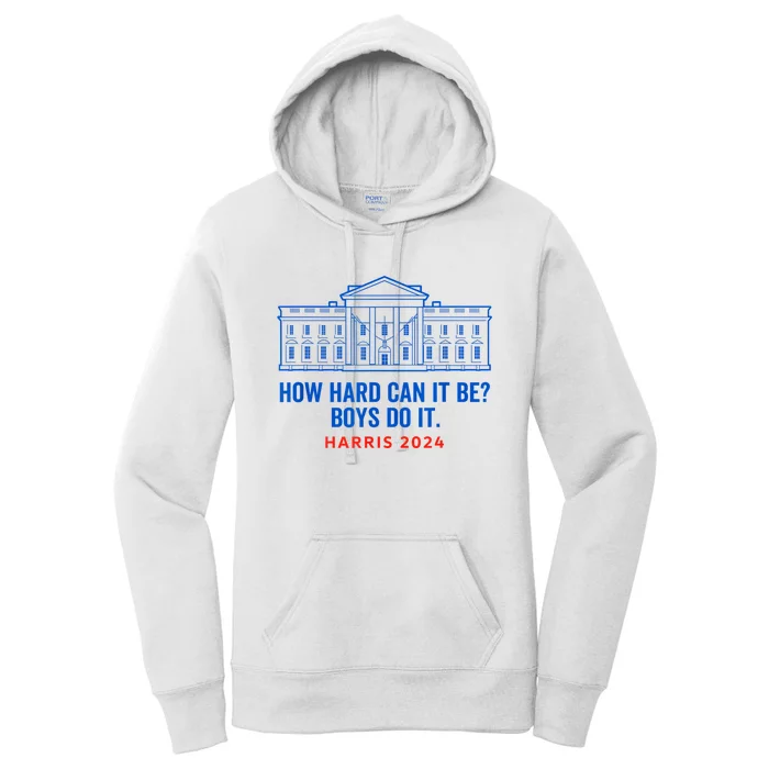 Funny Kamala Harris President How Hard Can It Be Do It Women's Pullover Hoodie