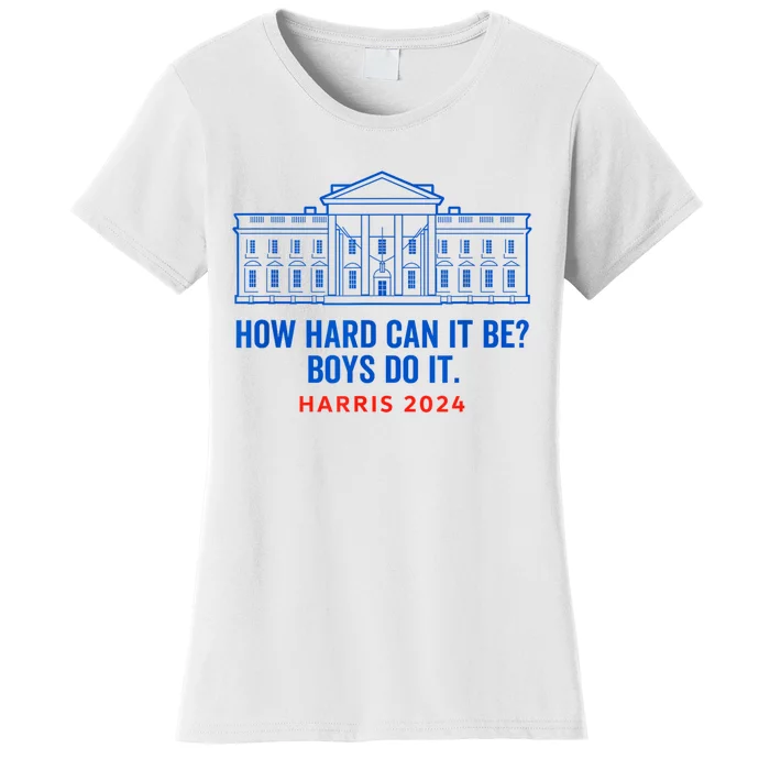 Funny Kamala Harris President How Hard Can It Be Do It Women's T-Shirt