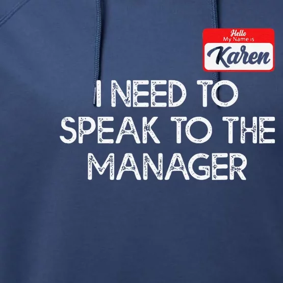 Funny Karen Halloween Costume Speak To The Manager For Performance Fleece Hoodie