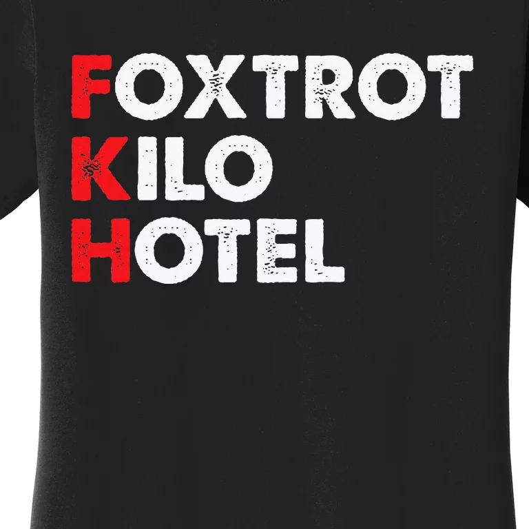 Foxtrot Kilo Hotel Fkh Funny Kamala Women's T-Shirt