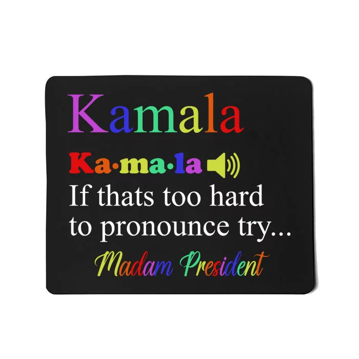 Funny Kamala Harris 2024 Madam President Harris Mousepad