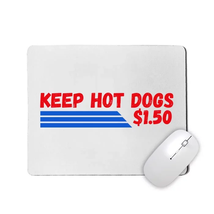 Funny Keep Hot Dogs $1.50 Dollars Mousepad