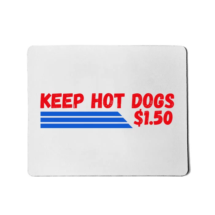 Funny Keep Hot Dogs $1.50 Dollars Mousepad