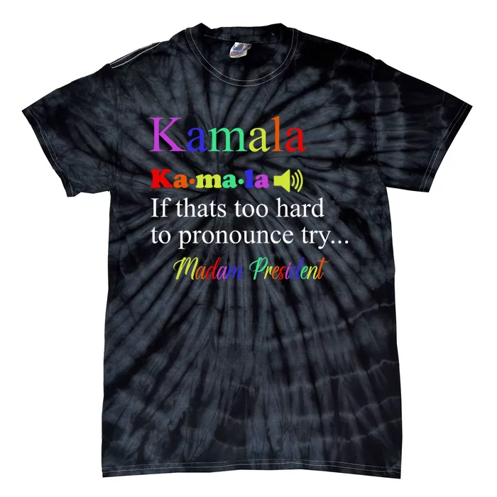 Funny Kamala Harris 2024 Madam President Harris Tie-Dye T-Shirt