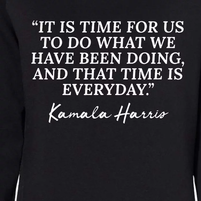 Funny Kamala Harris Quote Republican Time Is Everyday Womens California Wash Sweatshirt