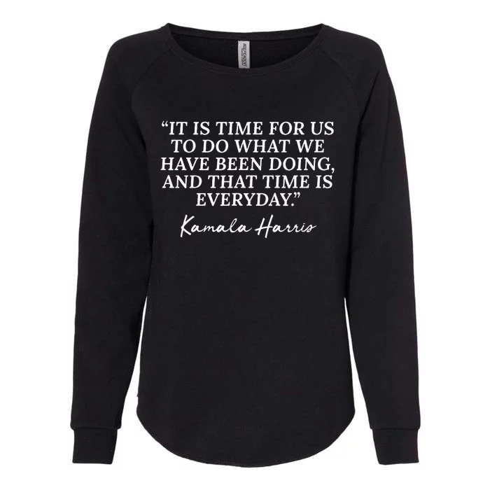 Funny Kamala Harris Quote Republican Time Is Everyday Womens California Wash Sweatshirt