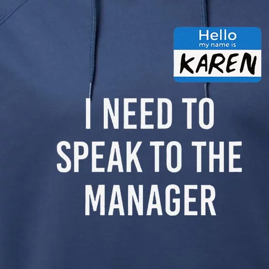 Funny Karen Halloween Costume Speak To The Manager Saying Performance Fleece Hoodie