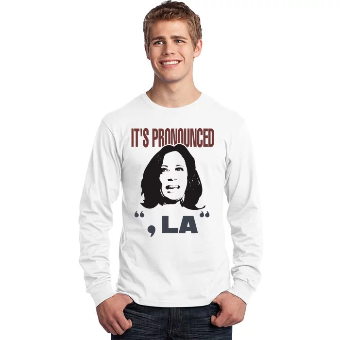 Funny Kamala Harris Pronounce Pronunciation Vice President Tall Long Sleeve T-Shirt