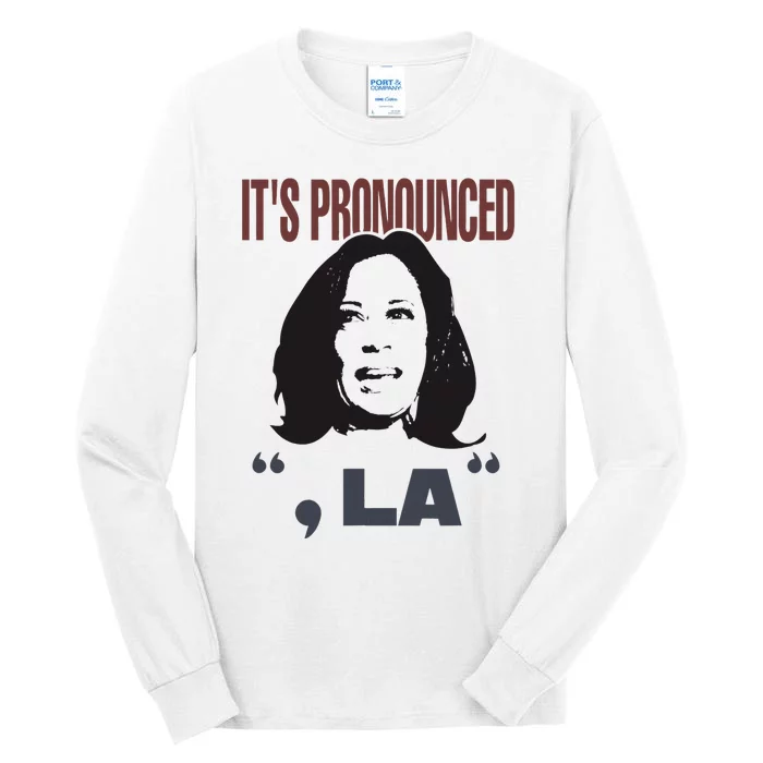 Funny Kamala Harris Pronounce Pronunciation Vice President Tall Long Sleeve T-Shirt