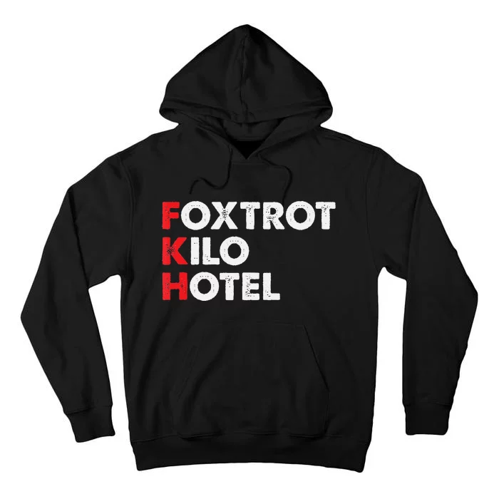 Foxtrot Kilo Hotel Fkh Funny Kamala Tall Hoodie