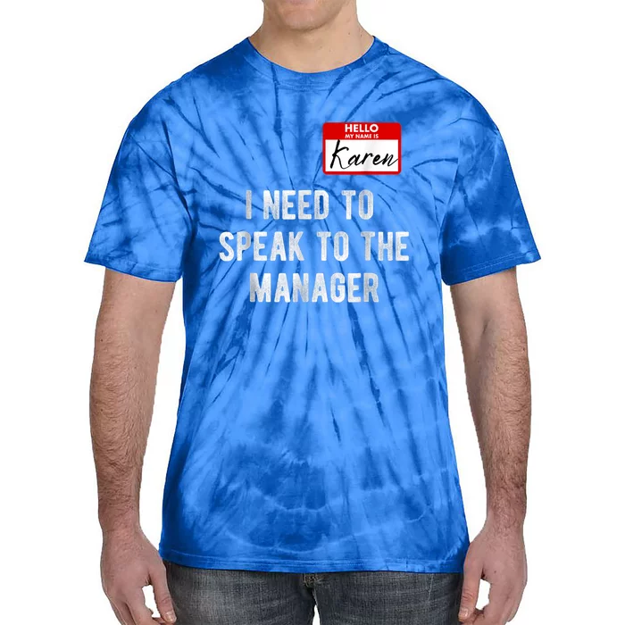 Funny Karen Halloween Costume Speak To The Manager Saying Tie-Dye T-Shirt