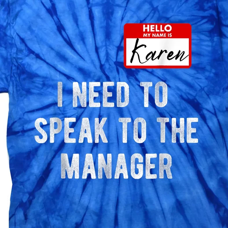 Funny Karen Halloween Costume Speak To The Manager Saying Tie-Dye T-Shirt