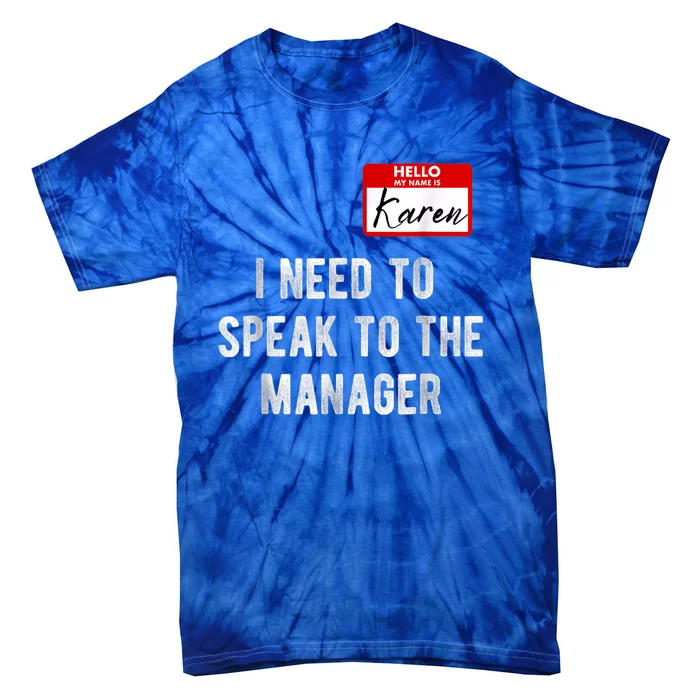 Funny Karen Halloween Costume Speak To The Manager Saying Tie-Dye T-Shirt