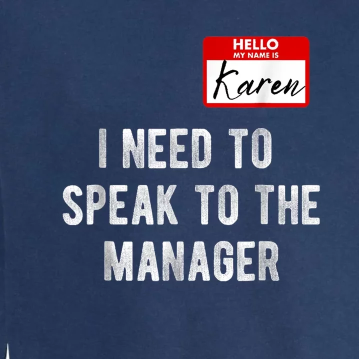 Funny Karen Halloween Costume Speak To The Manager Saying Garment-Dyed Sweatshirt