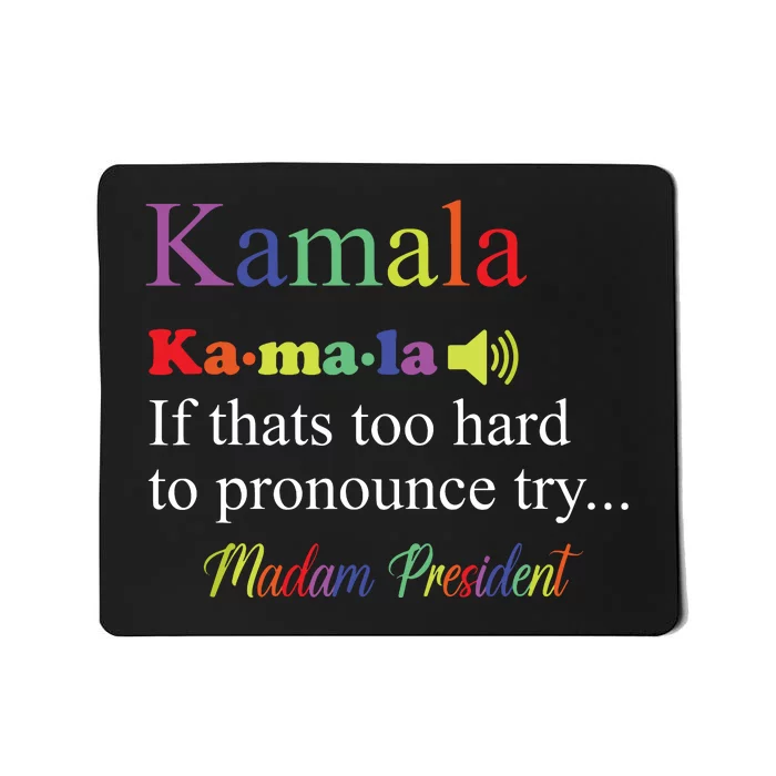 Funny Kamala Harris 2024 Madam President Harris Mousepad