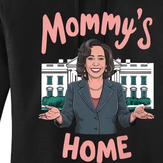 Funny Kamala Harris Mommys Home Women's Pullover Hoodie