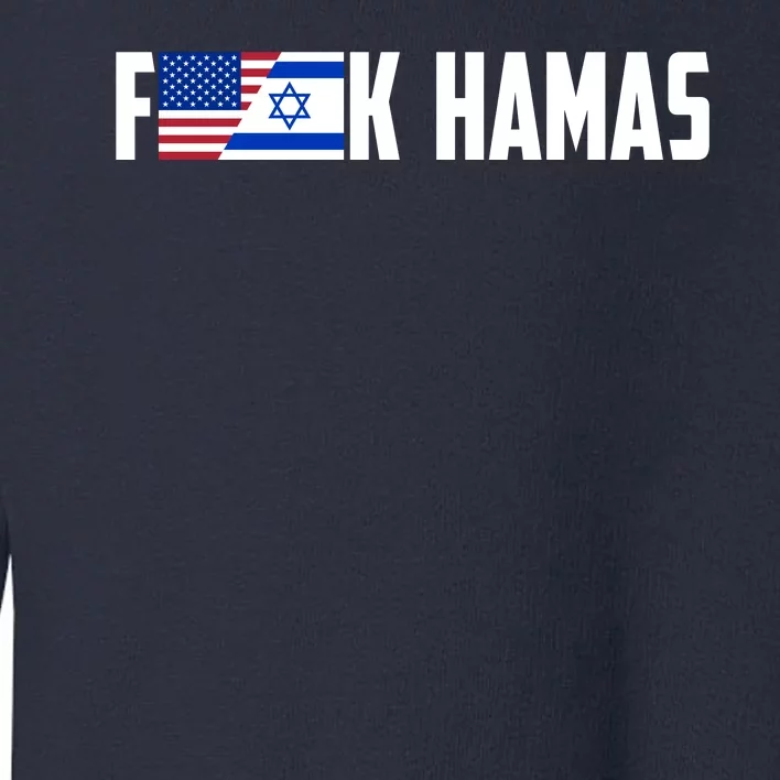 F K Hamas Pray For Israel Strong Usa And Israel Flag Toddler Sweatshirt