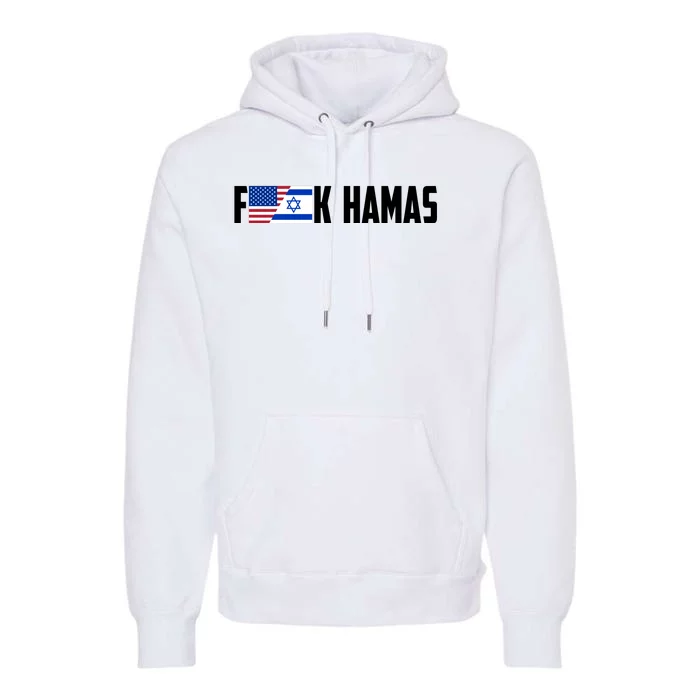 F K Hamas Pray For Israel Strong Usa And Israel Flag Premium Hoodie