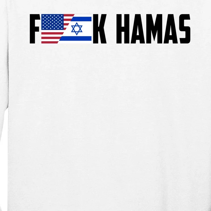 F K Hamas Pray For Israel Strong Usa And Israel Flag Tall Long Sleeve T-Shirt