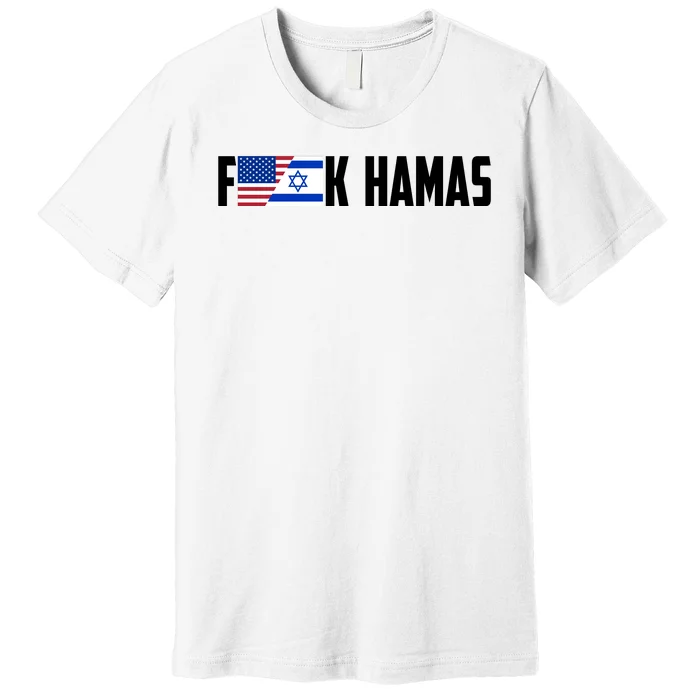 F K Hamas Pray For Israel Strong Usa And Israel Flag Premium T-Shirt