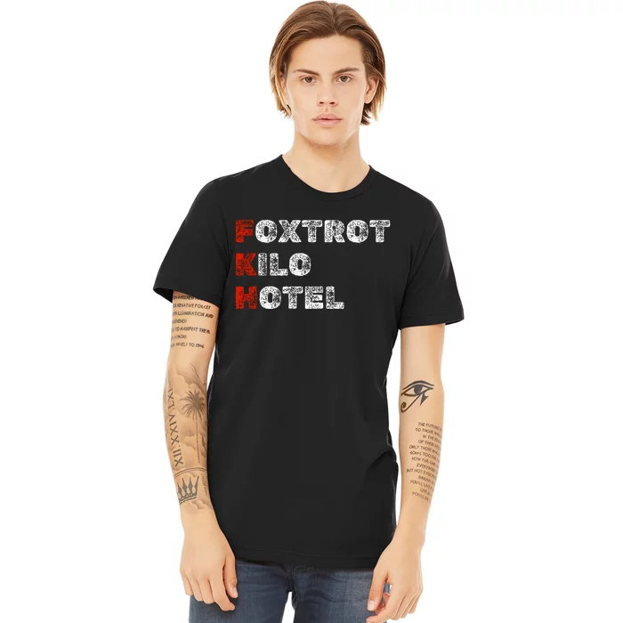 Foxtrot Kilo Hotel Fkh Premium T-Shirt