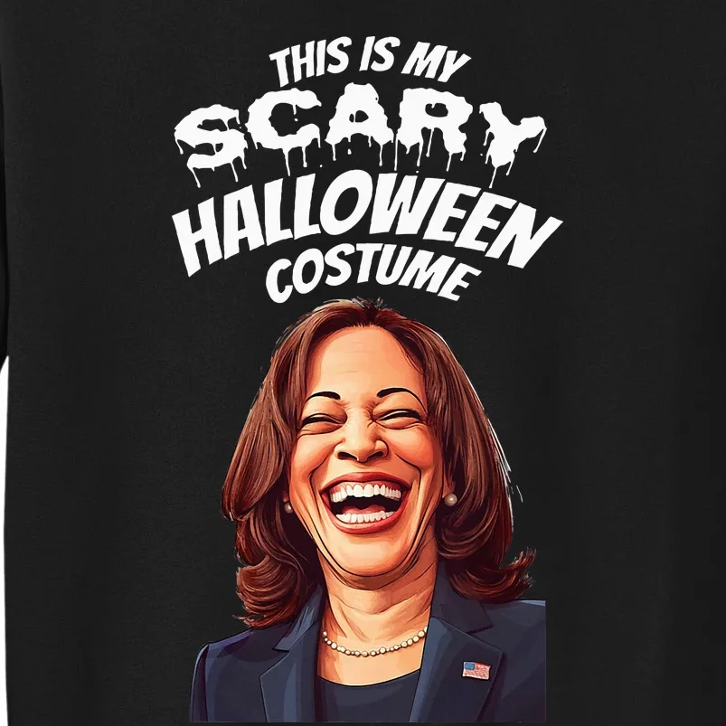 Funny Kamala Harris Scary Halloween Gag President Costume Tall Sweatshirt