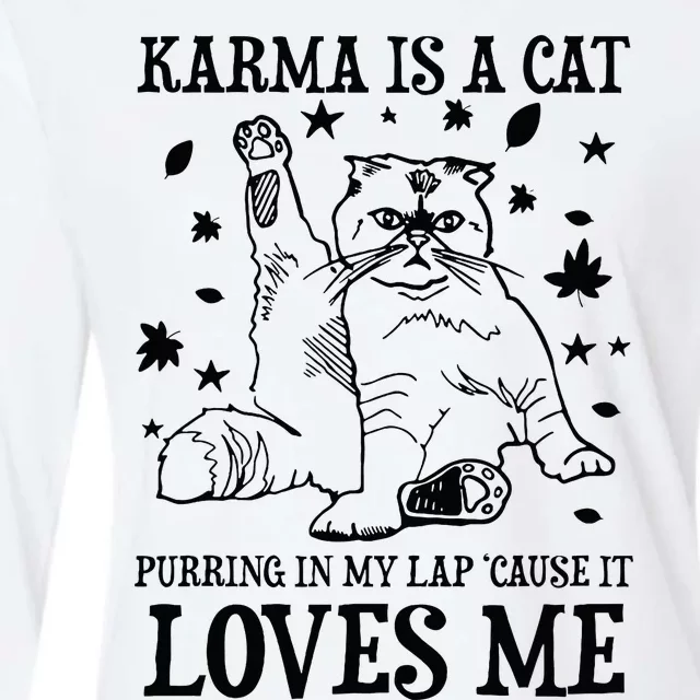 Funny Karma Is A Cat Purring In My Lap Cause It Loves Me Womens Cotton Relaxed Long Sleeve T-Shirt