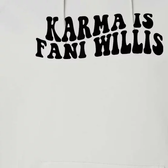 Funny Karma Is Fani Willis Performance Fleece Hoodie