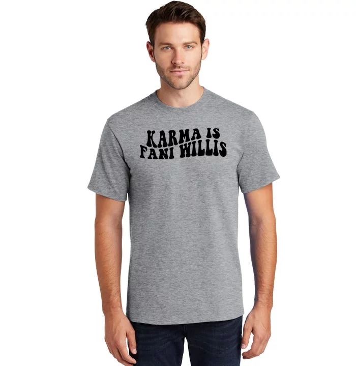 Funny Karma Is Fani Willis Tall T-Shirt