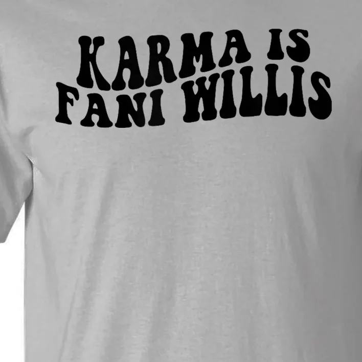 Funny Karma Is Fani Willis Tall T-Shirt