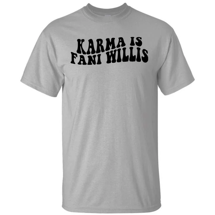 Funny Karma Is Fani Willis Tall T-Shirt