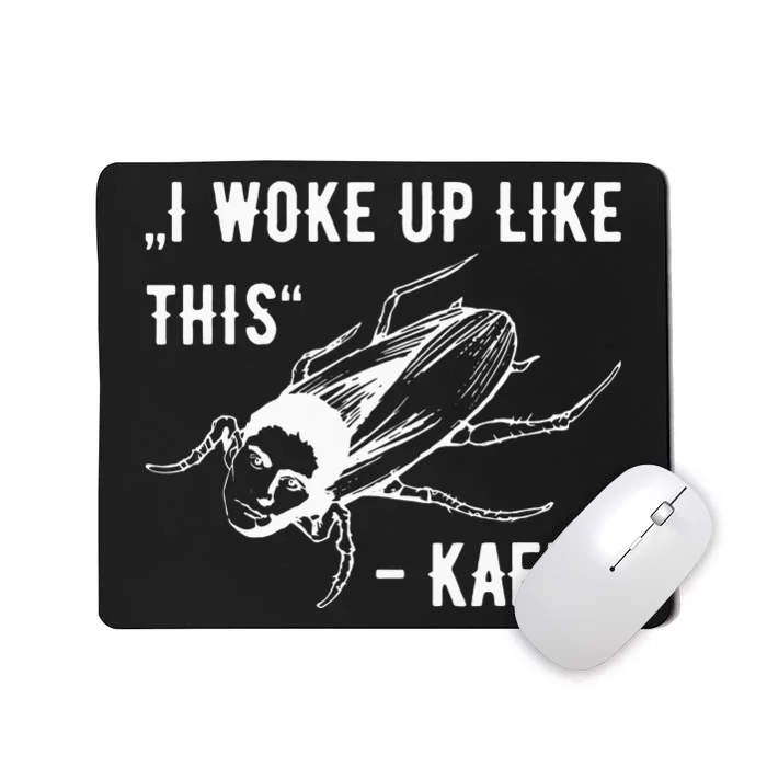 Franz Kafka I Woke Up Like This Vermin Transformation Mousepad