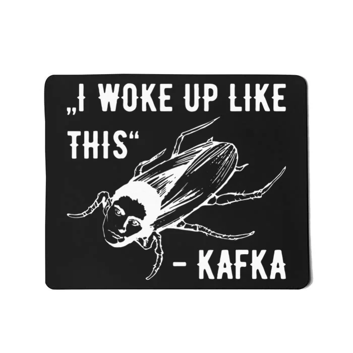 Franz Kafka I Woke Up Like This Vermin Transformation Mousepad