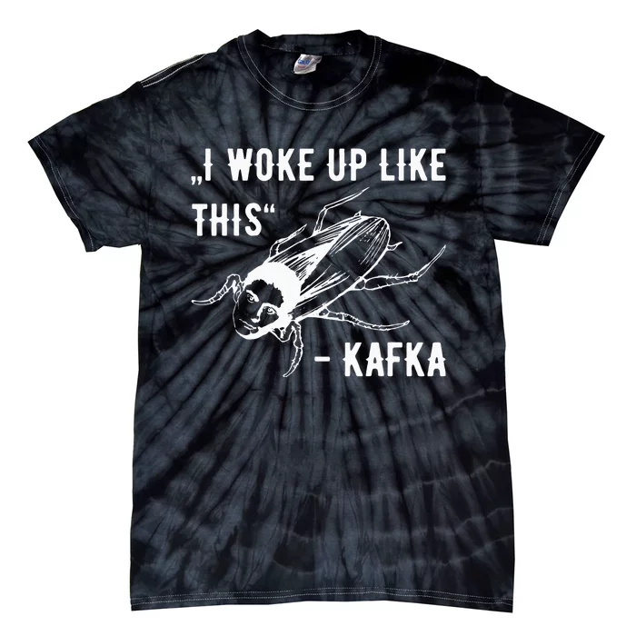 Franz Kafka I Woke Up Like This Vermin Transformation Tie-Dye T-Shirt