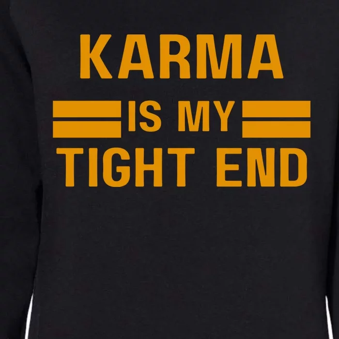 Funny Karma Is My Tight End Womens California Wash Sweatshirt