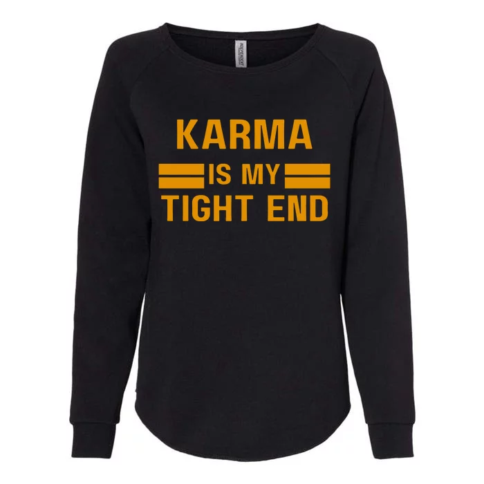 Funny Karma Is My Tight End Womens California Wash Sweatshirt