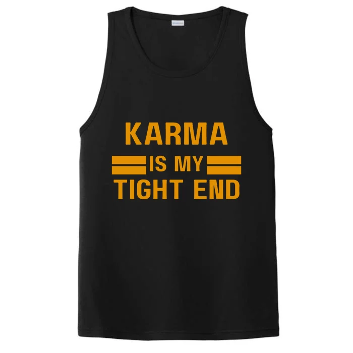 Funny Karma Is My Tight End Performance Tank