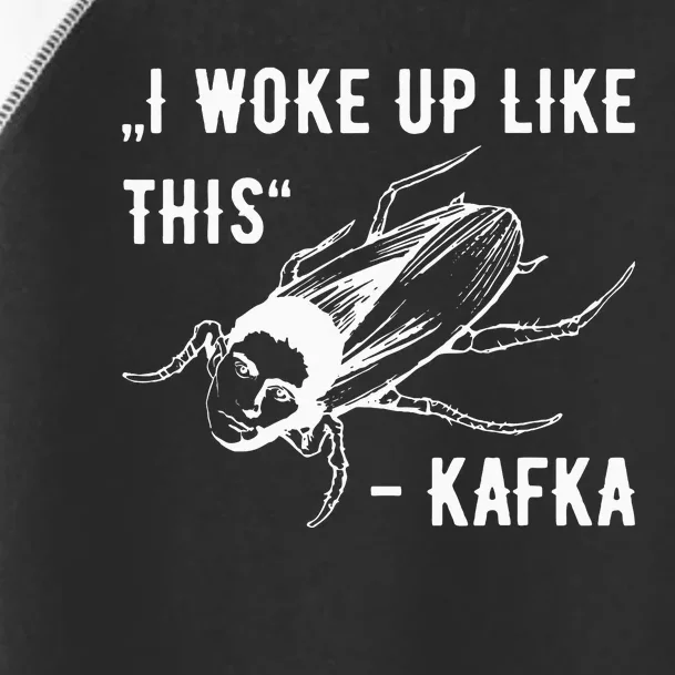 Franz Kafka I Woke Up Like This Vermin Transformation Toddler Fine Jersey T-Shirt