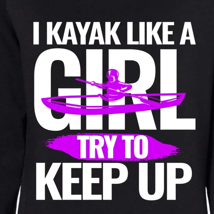 Funny Kayak Like A Try To Keep Up Gift Cute Gift Great Gift Womens California Wash Sweatshirt