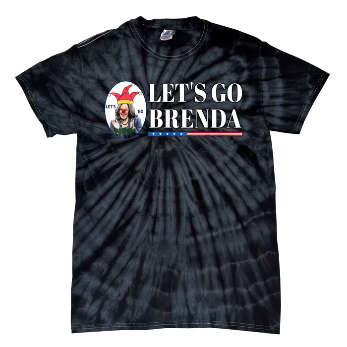 Funny Kamala Lets Go Brenda Laughin Harris Funny Political LetS Go Brenda Tie-Dye T-Shirt