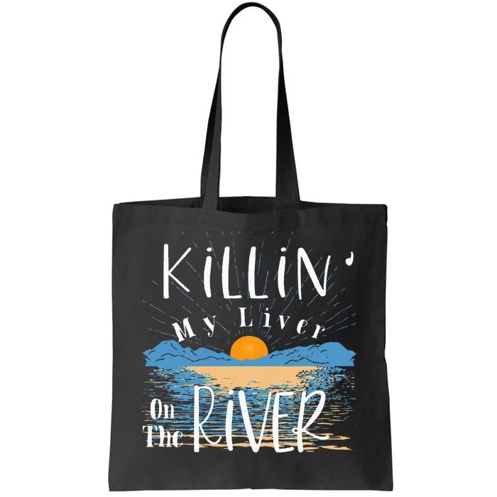 Funny Killing My Liver On The River Items Tote Bag