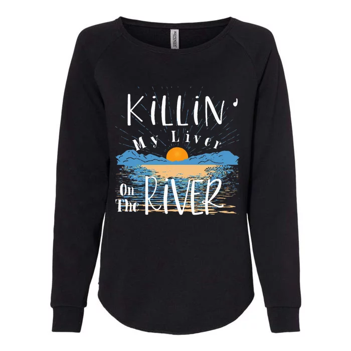 Funny Killing My Liver On The River Items Womens California Wash Sweatshirt