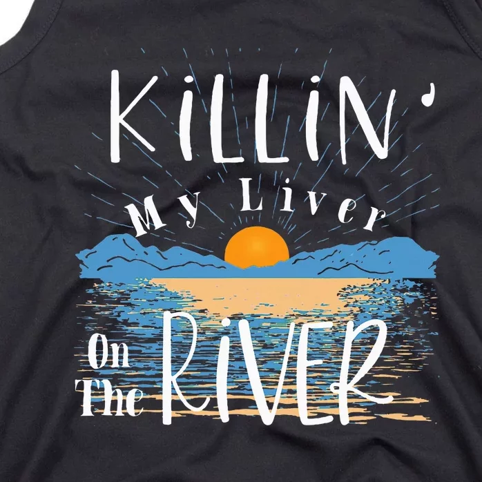 Funny Killing My Liver On The River Items Tank Top