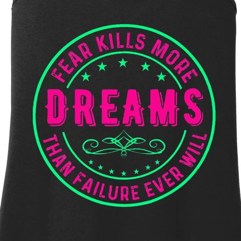 Fear Kills More Dreams Than Failure Ever Will Ladies Essential Tank