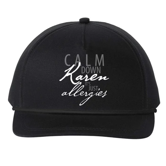 Funny Karen Meme Gift Calm Down Karen It's Just Allergies Gift Snapback Five-Panel Rope Hat