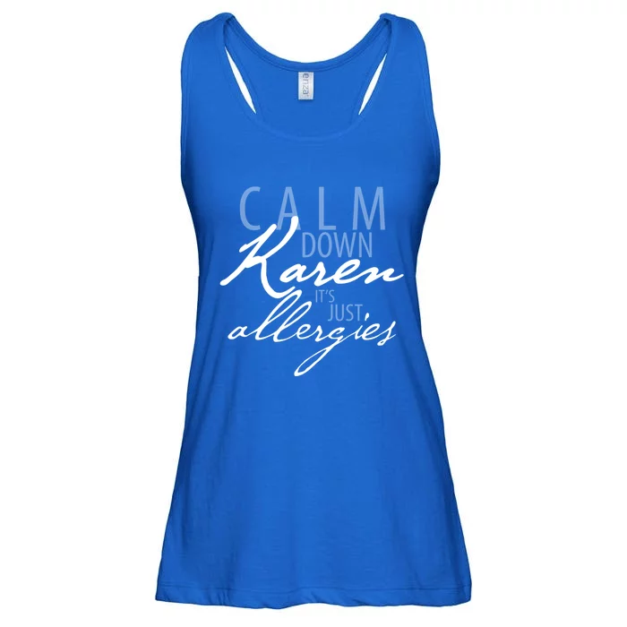 Funny Karen Meme Gift Calm Down Karen It's Just Allergies Gift Ladies Essential Flowy Tank