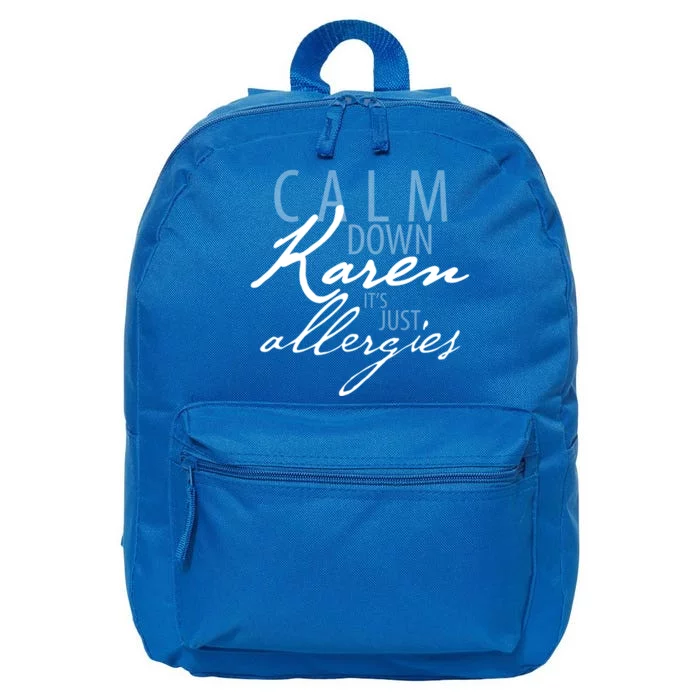 Funny Karen Meme Gift Calm Down Karen It's Just Allergies Gift 16 in Basic Backpack